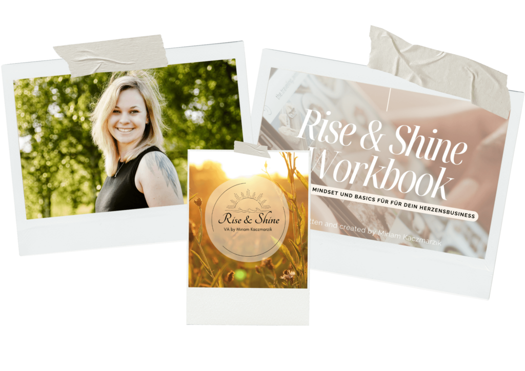 Die Gründerin von Rise & Shine, VA by Miriam Kaczmarzik. Mein Logo und mein ersten 0€ Workbook.