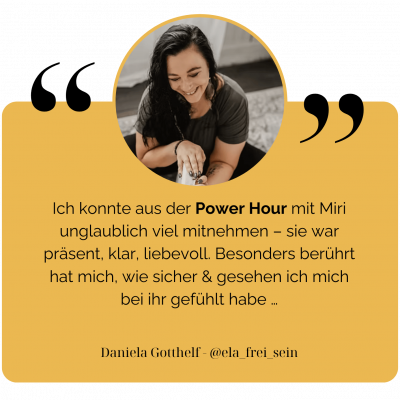 Ich konnte aus der Power Hour mit Miri unglaublich viel mitnehmen – sie war präsent, klar, liebevoll. Besonders berührt hat mich, wie sicher & gesehen ich mich bei ihr gefühlt habe …